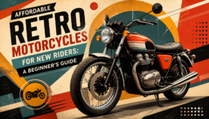 Affordable Retro Motorcycles for New Riders: A Beginner's Guide